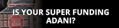 Is your Super funding adani