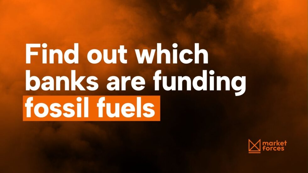 Compare Banks: find out which banks are funding fossil fuels