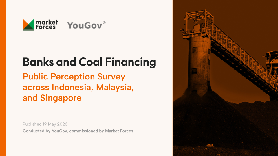 Banks and Coal Financing: Public Perception Survey across Indonesia, Malaysia, and Singapore Banks and Coal Financing: Public Perception Survey across Indonesia, Malaysia, and Singapore